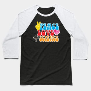 Peace Love Science! Baseball T-Shirt